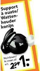 Promoties Support à ouate|Watten-houder konijn - Huismerk - Blokker - Geldig van 02/01/2010 tot 31/01/2010 bij Blokker