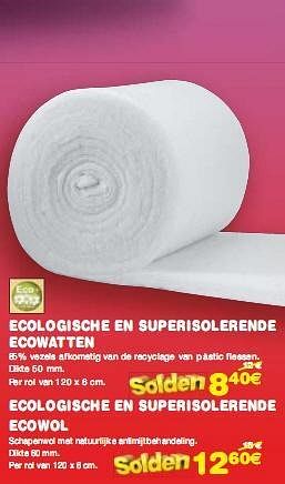 Promotions ECOLOGISCHE EN SUPERESOLERENDE ECOWATTEN - Produit maison - BricoPlanit - Valide de 04/01/2010 à 18/01/2010 chez BricoPlanit