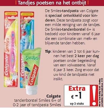 Promoties tandenborstel Smiles 6+of 0-2 jaar of tandpasta Smiles - Colgate - Geldig van 05/01/2010 tot 19/01/2010 bij Colruyt