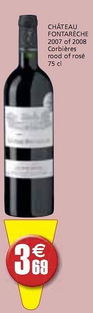 Promoties CHATEAU FONTARECHE 2007 OF 2008 Corbières rood of rosé 75 cl - Rode wijnen - Geldig van 05/01/2010 tot 17/01/2010 bij Champion