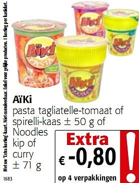 Promoties pasta tagliatelle-tomaat of spirelli-kaas ± 50 g of Noodles kip of curry ± 71 g - Aiki - Geldig van 05/01/2010 tot 19/01/2010 bij Colruyt