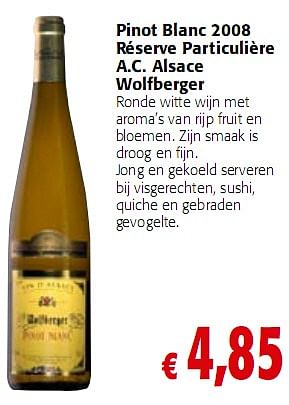 Promoties Pinot Blanc 2008 Réserve Particulière A.C. Alsace Wolfberger - Witte wijnen - Geldig van 05/01/2010 tot 19/01/2010 bij Colruyt