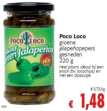 Promoties groene jalapeñopepers gesneden 220 g - Poco Loco - Geldig van 05/01/2010 tot 19/01/2010 bij Colruyt