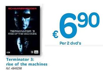 Promotions Terminator 3: rise of the machines - Produit maison - Carrefour  - Valide de 06/01/2010 à 16/01/2010 chez Carrefour