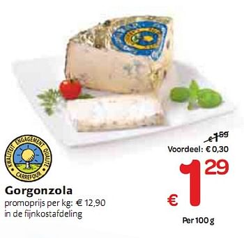 Promotions Gorgonzola - Zuivel - Valide de 06/01/2010 à 16/01/2010 chez Carrefour