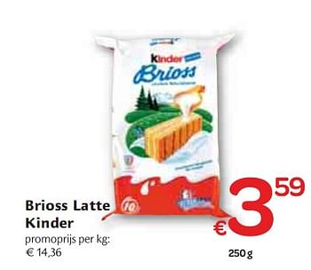 Promotions Brioss Latte  - Kinder - Valide de 06/01/2010 à 16/01/2010 chez Carrefour