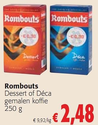 Promoties Dessert of Déca gemalen koffie - Rombouts - Geldig van 20/01/2010 tot 02/02/2010 bij Colruyt