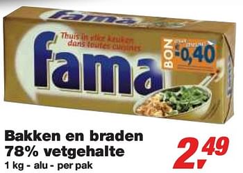 Promoties Bakken en braden 78% vetgehalte - Fama - Geldig van 27/01/2010 tot 09/02/2010 bij Makro