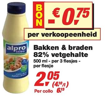 Promoties Bakken + braden 82% vetgehalte - Alpro - Geldig van 27/01/2010 tot 09/02/2010 bij Makro