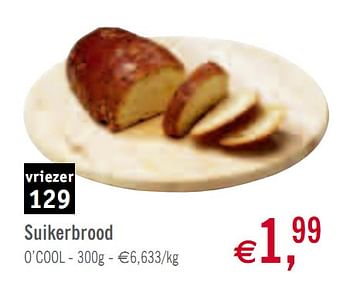 Promotions Suikerbrood - Diepvries afdeling - Valide de 02/02/2010 à 27/02/2010 chez O'Cool