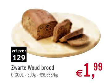 Promotions Zwarte Woud brood - Diepvries afdeling - Valide de 02/02/2010 à 27/02/2010 chez O'Cool