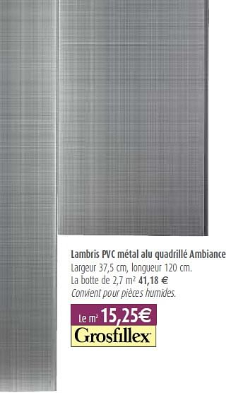 Promotions Lambris PVC métal alu quadrillé Ambiance - Produit maison - BricoPlanit - Valide de 10/02/2010 à 08/03/2010 chez BricoPlanit