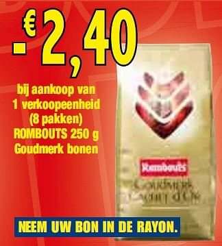 Promoties bij aankoop van 1 verkoopeenheid Goudmerk bonen - Rombouts - Geldig van 24/02/2010 tot 23/03/2010 bij Makro