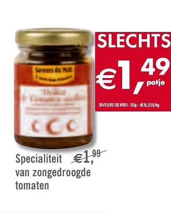 Promoties Specialiteit van zongedroogde tomaten - Huismerk - O'Cool  - Geldig van 02/03/2010 tot 27/03/2010 bij O'Cool