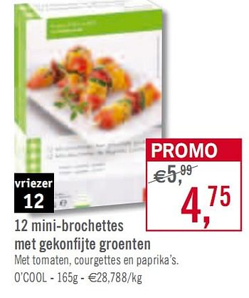Promoties 12 mini-brochettes met gekonfijte groenten - Diepvries afdeling - Geldig van 02/03/2010 tot 27/03/2010 bij O'Cool