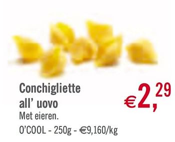 Promoties Conchigliette all’ uovo - Huismerk - O'Cool  - Geldig van 02/03/2010 tot 27/03/2010 bij O'Cool