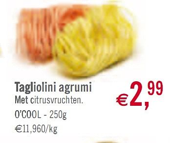 Promoties Tagliolini agrumi - Huismerk - O'Cool  - Geldig van 02/03/2010 tot 27/03/2010 bij O'Cool
