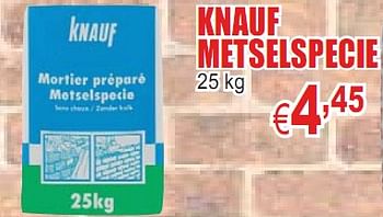Promoties KNAUF METSELSPECIE - Knauf - Geldig van 04/03/2010 tot 17/03/2010 bij Cevo Market