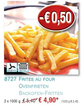 Promoties 8727 frites au four ovenfrieten backofen-fritten - Huismerk - Eismann - Geldig van 10/05/2010 tot 22/05/2010 bij Eismann