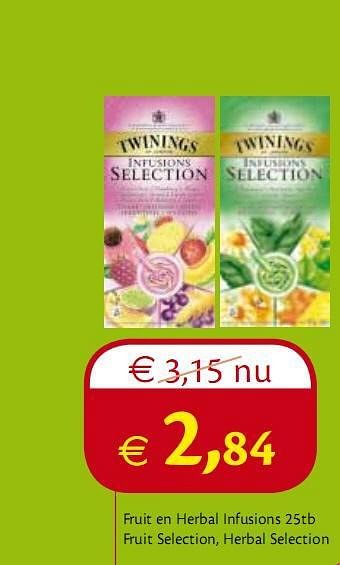 Promoties Fruit en herbal infusions 25tb fruit selection, herbal selection - Twinings - Geldig van 01/06/2010 tot 30/06/2010 bij Holland & Barret