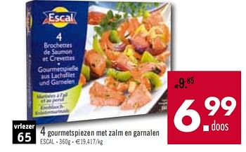 Promoties 4 gourmetspiezen met zalm en garnalen - Escal - Geldig van 13/07/2010 tot 24/07/2010 bij O'Cool