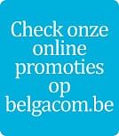 Promotions Check onze online promoties op belgacom.be - Huismerk - Belgacom - Valide de 24/08/2010 à 09/09/2010 chez Belgacom