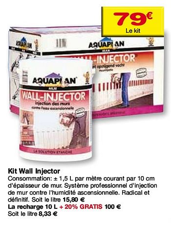 Promotions Kit Wall Injector - Aquaplan - Valide de 17/11/2010 à 06/12/2010 chez BricoPlanit