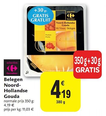 Promotions Belegen noord- hollandse gouda - Produit maison - Carrefour  - Valide de 01/12/2010 à 11/12/2010 chez Carrefour