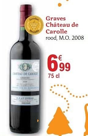 Promotions Graves château de carolle - Vins rouges - Valide de 01/12/2010 à 31/12/2010 chez Carrefour