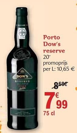 Promoties Porto dow`s reserve - Dow's - Geldig van 01/12/2010 tot 31/12/2010 bij Carrefour