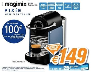 Promotions Machine nespresso pixie - Magimix - Valide de 26/04/2011 à 22/05/2011 chez Krefel