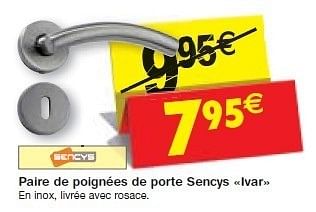 Promotions Paire de poignées de porte sencys ivar - Sencys - Valide de 31/08/2011 à 26/09/2011 chez BricoPlanit