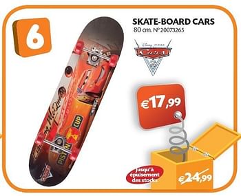 Promotions Skate-board cars - Cars - Valide de 25/10/2011 à 30/10/2011 chez Fun