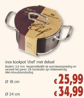 Promotions Inox kookpot chef met deksel - Majestic - Valide de 26/10/2011 à 08/11/2011 chez Colruyt