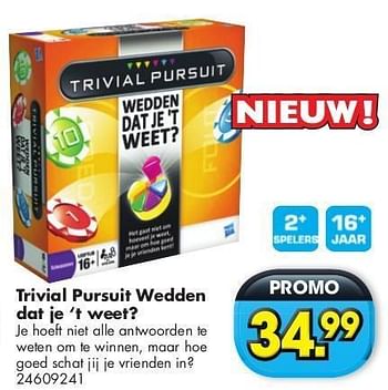Promoties Trivial pursuit wedden dat je`t weet? - Hasbro - Geldig van 29/10/2011 tot 31/12/2011 bij Bart Smit