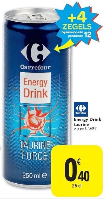 Promotions Energy drink taurine - Carrefour - Valide de 02/11/2011 à 08/11/2011 chez Carrefour
