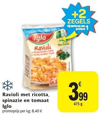 Promoties Ravioli met ricotta, spinazie en tomaat iglo - Iglo - Geldig van 02/11/2011 tot 08/11/2011 bij Carrefour