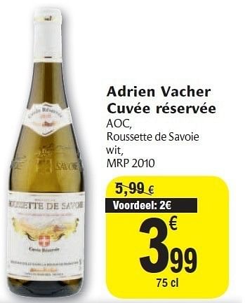 Promotions Adrien vacher cuvée réservée - Vins blancs - Valide de 02/11/2011 à 08/11/2011 chez Carrefour