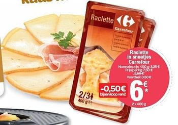 Promotions Raclette in sneetjes carrefour - Carrefour - Valide de 02/11/2011 à 15/11/2011 chez Carrefour