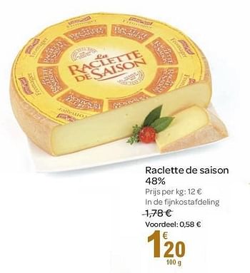Promotions Raclette de saison 48% - Produit maison - Carrefour  - Valide de 02/11/2011 à 15/11/2011 chez Carrefour