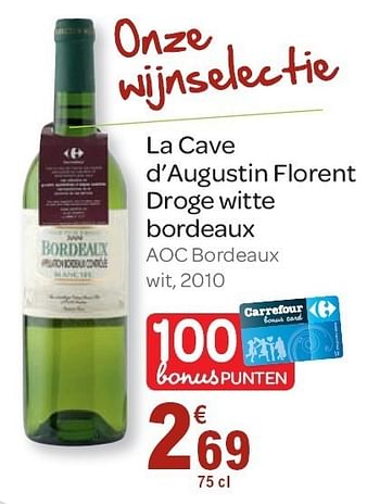 Promoties La cave d augustin florent droge witte bordeaux - Witte wijnen - Geldig van 02/11/2011 tot 15/11/2011 bij Carrefour