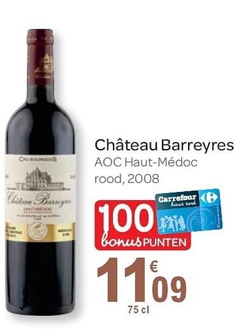 Promotions Château barreyres - Vins rouges - Valide de 02/11/2011 à 15/11/2011 chez Carrefour