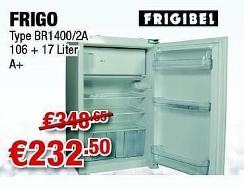Promoties Frigo br1400-2a - Frigibel - Geldig van 08/12/2011 tot 31/12/2011 bij Cevo Market