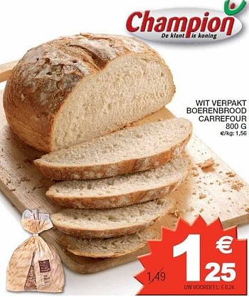 Promoties Wit verpakt boerenbrood carrefour - Champion - Geldig van 03/01/2012 tot 15/01/2012 bij Champion