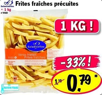 Promotions Frites fraîches précuites - Saladinettes - Valide de 09/02/2012 à 15/02/2012 chez Lidl