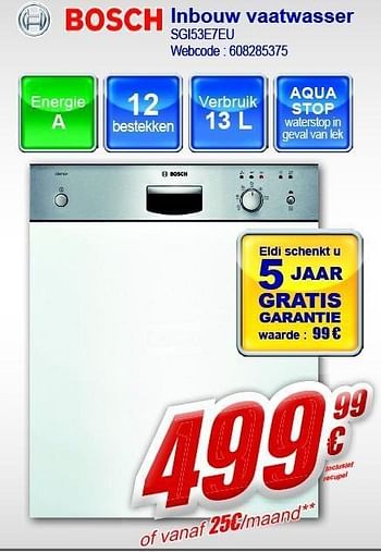 Promoties Inbouw vaatwasser sgi53e7eu - Bosch - Geldig van 13/02/2012 tot 26/02/2012 bij Eldi