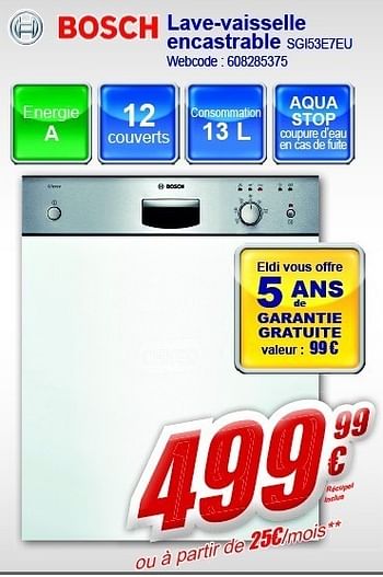 Promotions Lave-vaisselle encastrable sgi53e7eu - Bosch - Valide de 13/02/2012 à 26/02/2012 chez Eldi
