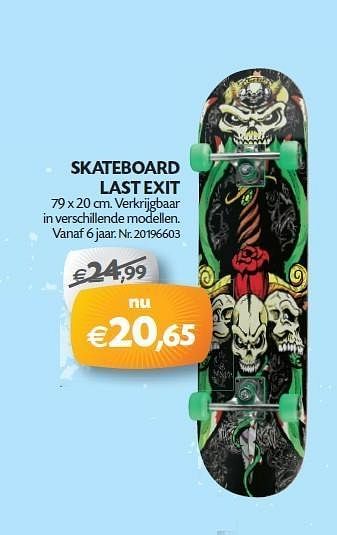 Promoties Skateboard last exit - Last Exit - Geldig van 14/02/2012 tot 05/03/2012 bij Fun