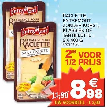Promoties Raclette entremont zonder korst, klassiek of tartiflette - Entre Mont - Geldig van 14/02/2012 tot 26/02/2012 bij Champion