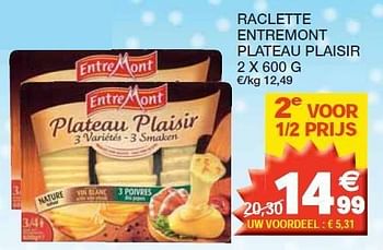 Promoties Raclette entremont plateau plaisir - Entre Mont - Geldig van 14/02/2012 tot 26/02/2012 bij Champion
